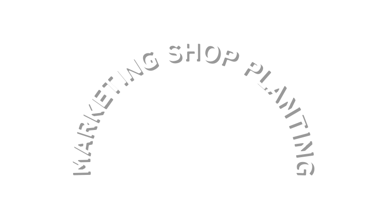 MARKETING SHOP PLANTING